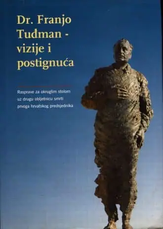 Naslovnica: Dr. Franjo Tuđman – vizije i postignuća