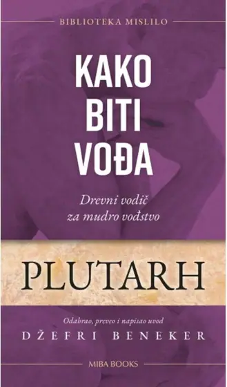 Naslovnica: Kako biti vođa - Drevni vodič za mudro vođstvo