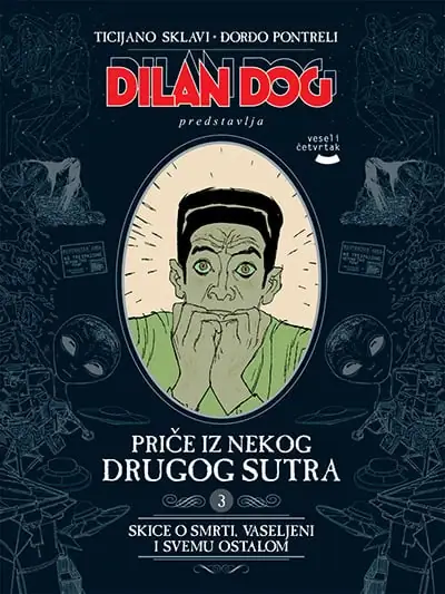 Naslovnica: Grupa autora: Dylan Dog: Priče iz nekog drugog sutra 3 - Skice o smrti, Vaseljeni i svemu ostalom