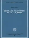 Naslovnica: Dizionario del dialetto di Valle d'Istria
