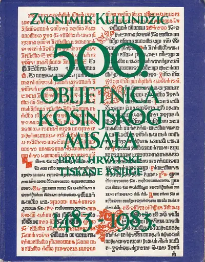 Naslovnica: 500. OBLJETNICA KOSINJSKOG MISALA, PRVE HRVATSKE TISKANE KNJIGE : 1483-1983