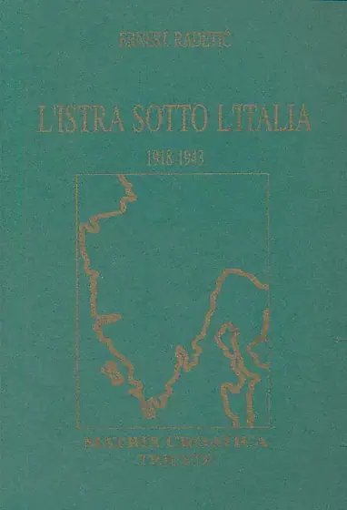 Naslovnica: L'Istra sotto l'Italia 1918-1943