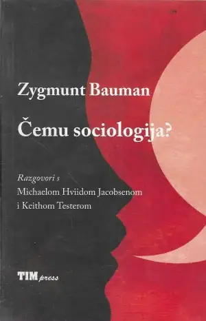 Naslovnica: Čemu sociologija? – Razgovori s Michaelom Hviidom Jacobsenom i Keithom Testerom