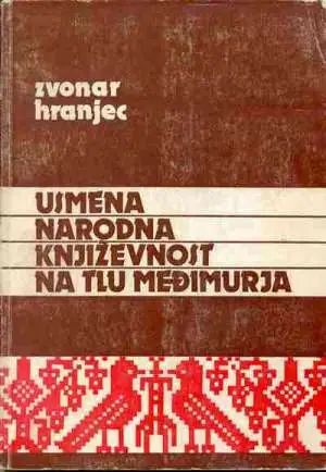 Naslovnica: Usmena narodna književnost na tlu međimura knjiga I.
