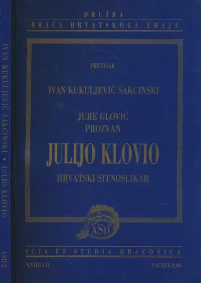 Naslovnica: Jure Glović prozvan Julijo Klovio : hrvatski sitnoslikar