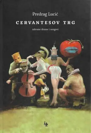 Naslovnica: CERVANTESOV TRG (sabrane drame i songovi)