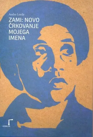 Naslovnica: Zami: Novo črkovanje mojega imena (biomitografija)