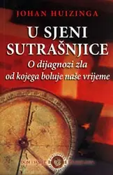 Naslovnica: U sjeni sutrašnjice. O dijagnozi zla od kojeg boluje naše vrijeme