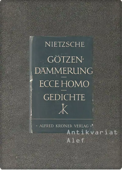 Naslovnica: Götzendämmerung; Der Antichrist; Ecce homo; Gedichte