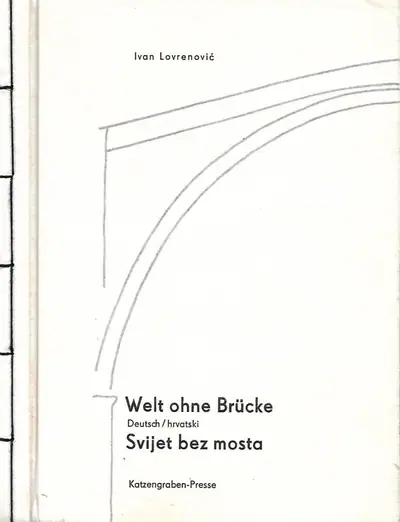 Naslovnica: Welt ohne Brucke/Svijet bez mosta (potpis autora)