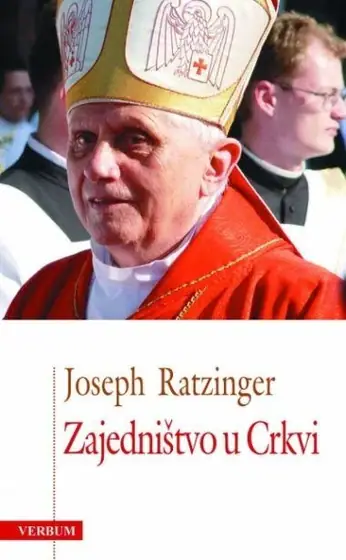 Naslovnica: Joseph Ratzinger : Zajedništvo u Crkvi