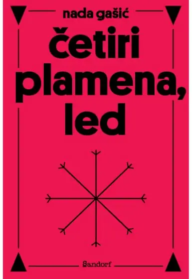 Naslovnica: ČETIRI PLAMENA, LED: roman u dva snivanja