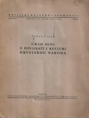 Naslovnica: Grad Senj u povijesti i kulturi hrvatskog naroda – s potpisom Pavla Tijana