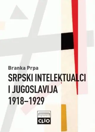 Naslovnica: Srpski intelektualci i Jugoslavija 1918-1929