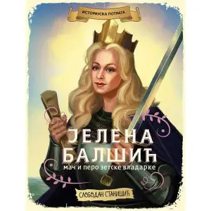 Naslovnica: ISTORIJSKA POTRAGA: Jelena Balšić, mač i pero zetske vladarke
