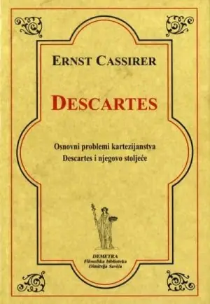 Naslovnica: Descartes. Osnovni problemi kartezijanstva / Descartes i njegovo stoljeće