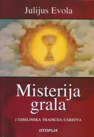 Naslovnica: Misterija grala i Gibelinska tradicija carstva