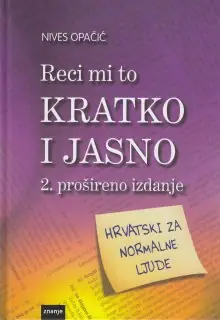 Naslovnica: Reci mi to kratko i jasno 2.prošireno izd.