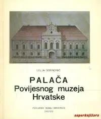 Naslovnica: PALAČA POVIJESNOG MUZEJA HRVATSKE