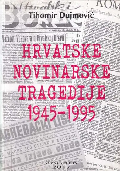 Naslovnica: Hrvatske novinarske tragedije 1945-1995