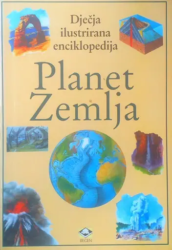 Naslovnica: DJEČJA ILUSTRIRANA ENCIKLOPEDIJA: PLANET ZEMLJA