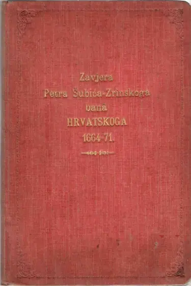 Naslovnica: ZAVJERA PETRA ŠUBIĆA ZRINSKOGA, 1898.