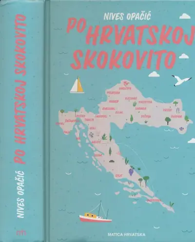 Naslovnica: Po Hrvatskoj skokovito : Po dolu i gaju skokovito & Malena mjesta srca moga
