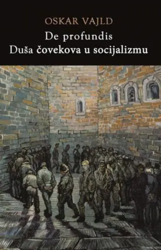 Naslovnica: DE PROFUNDIS, DUŠA ČOVEKOVA U SOCIJALIZMU