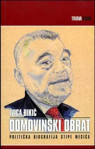 Naslovnica: Domovinski obrat. Politička biografija Stipe Mesića