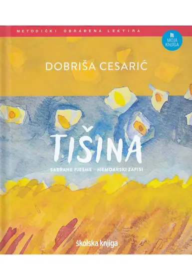 Naslovnica: TIŠINA: sabrane pjesme ; meomoarski zapisi
