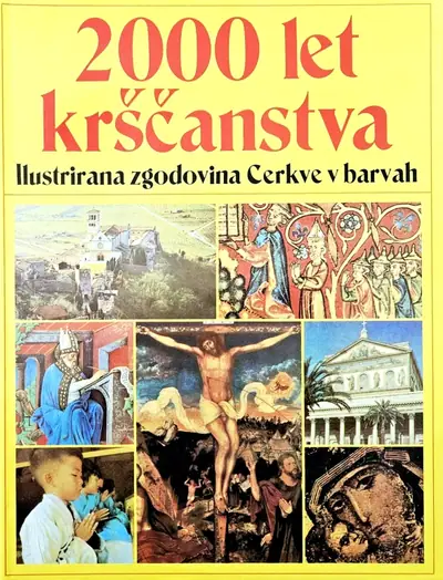 Naslovnica: 2000 let krščanstva : ilustrirana zgodovina Cerkve v barvah