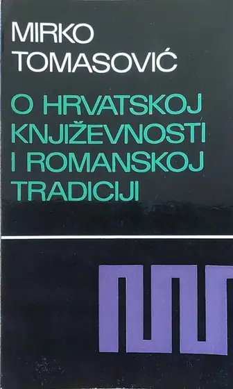 Naslovnica: O hrvatskoj književnosti i romanskoj tradiciji