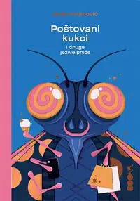 Naslovnica: POŠTOVANI KUKCI I JEZIVE PRIČE