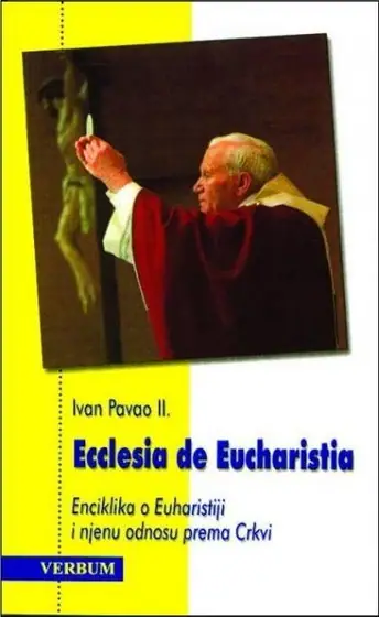 Naslovnica: Karol Wojtyla : Ecclesia de Eucharistia