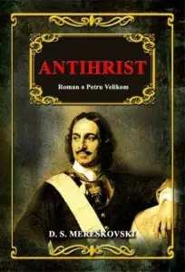 Naslovnica: Antihrist - Roman o Petru Velikom