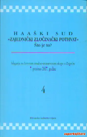 Naslovnica: HRVATSKO KULTURNO VIJEĆE - HAŠKI SUD-"ZAJEDNIČK ZLOČINAČKI POTHVAT"-"ŠTO JE TO? (4)