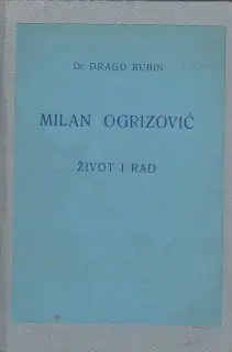 Naslovnica: MILAN OGRIZOVIĆ : život i rad