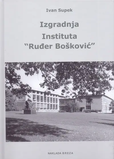 Naslovnica: Izgradnja Instituta “Ruđer Bošković”