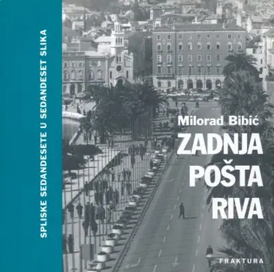 Naslovnica: Zadnja pošta Riva: splitske sedamdesete u sedamdeset slika
