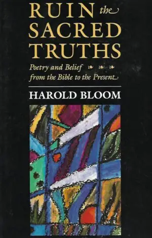 Naslovnica: Ruin the Sacred Truths – Poetry and Belief from the Bible to the Present