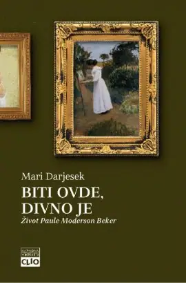 Naslovnica: Biti ovde, divno je: Život Paule M. Beker