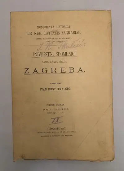 Naslovnica: Povjestni spomenici Slob. kralj. grada Zagreba priestolnice Kraljevine dalmatinsko-hrvatsko-slavonske IX. (Knjige o posjedih)(god. 1384-1440.)