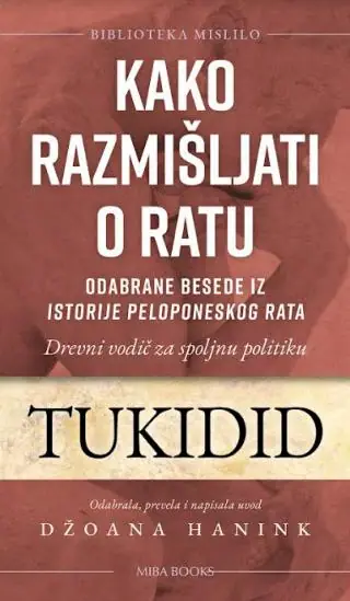 Naslovnica: KAKO RAZMIŠLJATI O RATU: DREVNI VODIČ ZA SPOLJNU POLITIKU