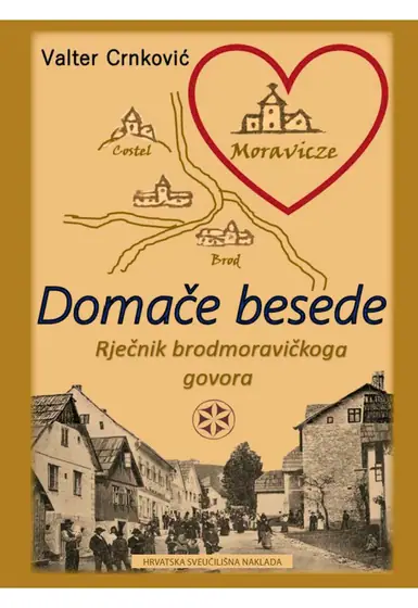 Naslovnica: DOMAČE BESEDE: rječnik brodmoravičkoga govora