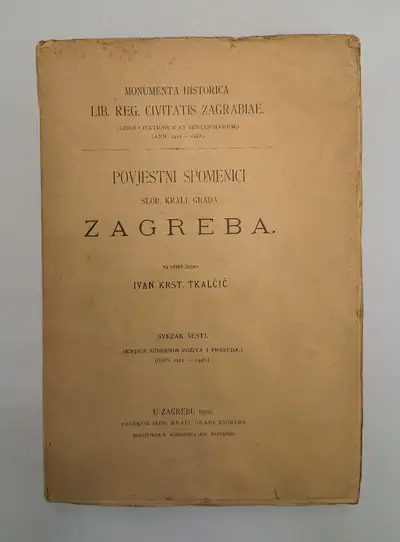 Naslovnica: Povjestni spomenici Slob. kralj. grada Zagreba priestolnice Kraljevine dalmatinsko-hrvatsko-slavonske VI. (Knjige sudbenih poziva i presuda) 1412-1448