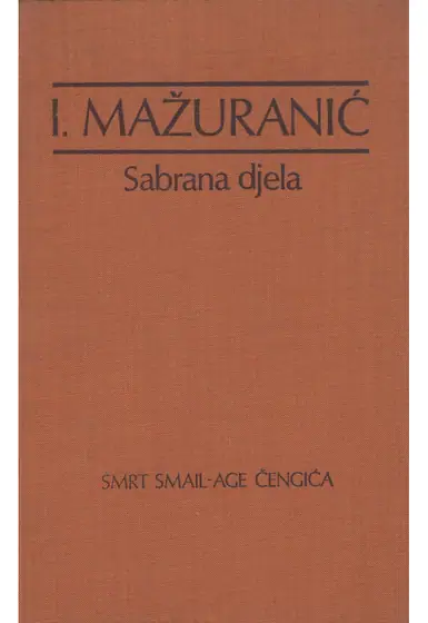 Naslovnica: SABRANA DJELA, IVAN MAŽURANIĆ (komplet 1-4)