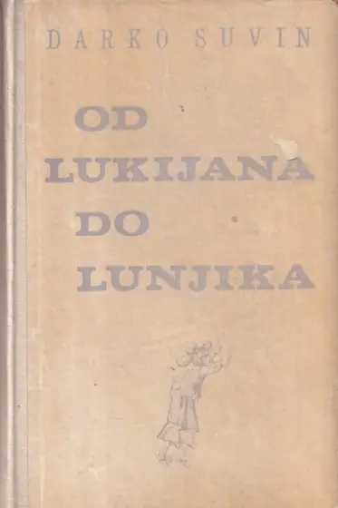 Naslovnica: Od Lukijana do Lunjika. Povijesni pregled i antologija naučnofantastičke literature