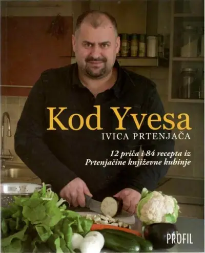 Naslovnica: Kod Yvesa- 12 priča i 84 recepta iz Prtenjačine