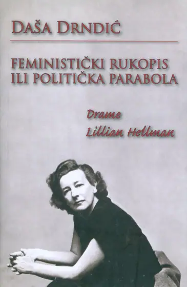 Naslovnica: Feministički rukopis ili politička parabola: Drame Lillian Hellman