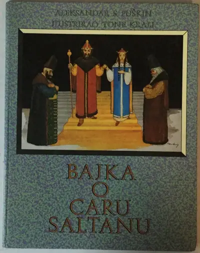 Naslovnica: Bajka o Caru Saltanu (Ilustrirao Tone Kralj)